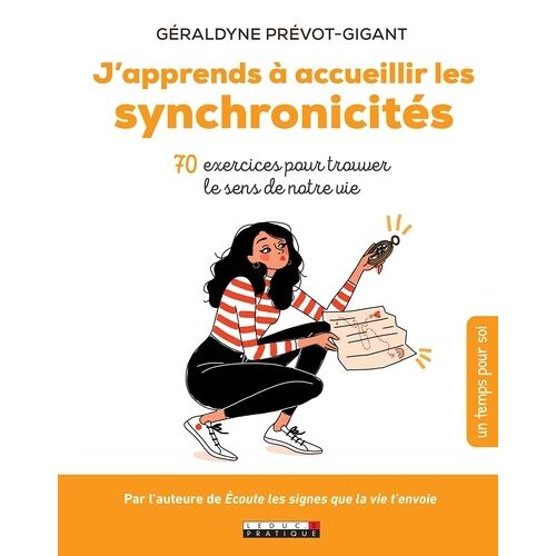 J'apprends À Accueillir Les Synchronicités - 70 Exercices Pour Trouver Le Sens De Notre Vie