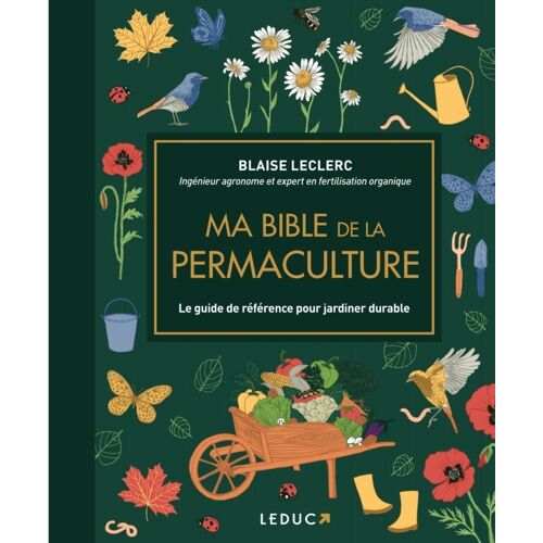 Ma Bible De La Permaculture - Le Guide De Référence Pour Jardiner Durable