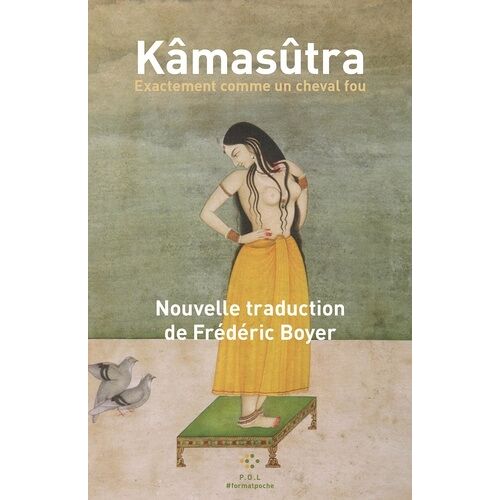 Kâmasûtra - Exactement Comme Un Cheval Fou