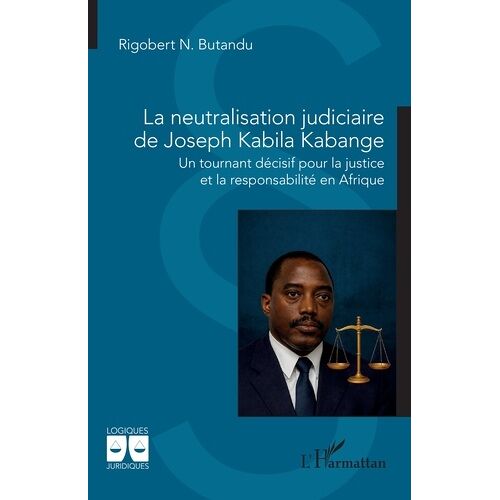 La Neutralisation Judiciaire De Joseph Kabila Kabange - Un Tournant Décisif Pour La Justice Et La Responsabilité En Afrique