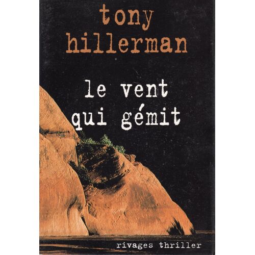 Tony Hillerman-Le Vent Qui Gémit-Rivages Thriller-Grand Format-Eo 2003-Exemplaire Du Service De Presse