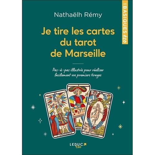 Je Tire Les Cartes Du Tarot De Marseille - Pas-À-Pas Illustrés Pour Réaliser Facilement Vos Premiers Tirages