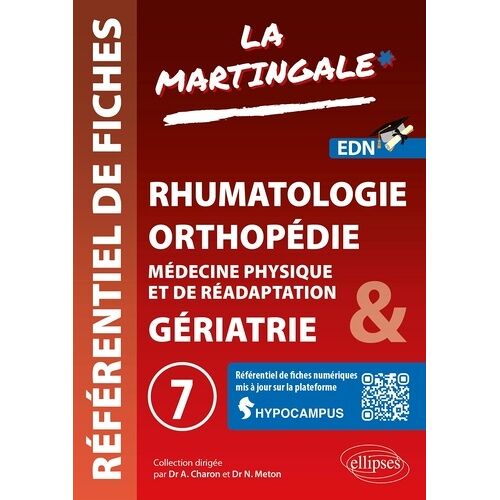 Référentiel Fiches Médicales - Volume 7, Rhumatologie - Orthopédie - Médecine Physique Et De Réadaptation (Mpr) - Gériatrie