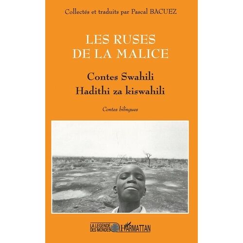 Les Ruses De La Malice - Contes Swahili : Hadithi Za Kiswahili