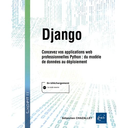 Django - Concevez Vos Applications Web Professionnelles En Python : Du Modèle De Données Au Déploiement
