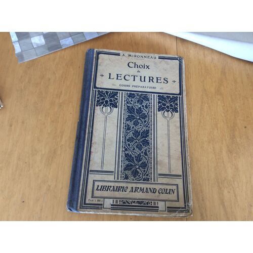 Cours Préparatoire Lectures - Livre D École D Enseignement Scolaire Très Ancien ( 1911 ) Choix De Lectures - 92 Gravures - . - Mironneau A. Éditions A.Colin -