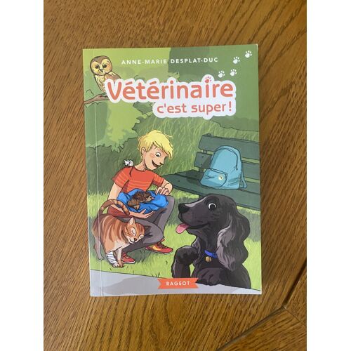 Vétérinaire C'Est Super Anne Marie Desplat Duc