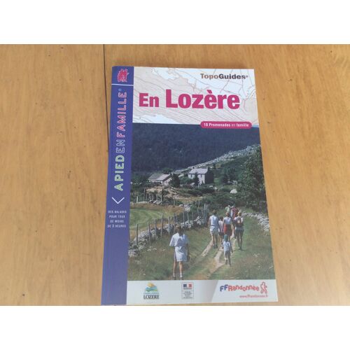 Lozère Randonnées Balades ( Moins De 3 Heures ) - Topo Guide - En Lozère - 18 Promenades En Famille -