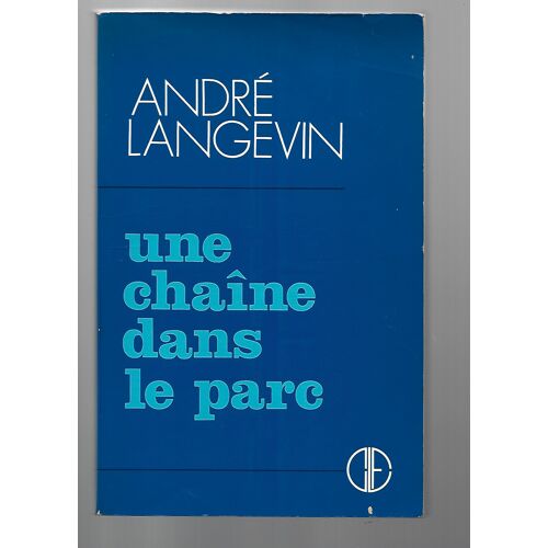 Une Chaîne Dans Le Parc - Andre Langevin - Le Cercle Du Livre De France