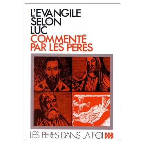 L'évangile Selon Luc Commenté Par Les Pères