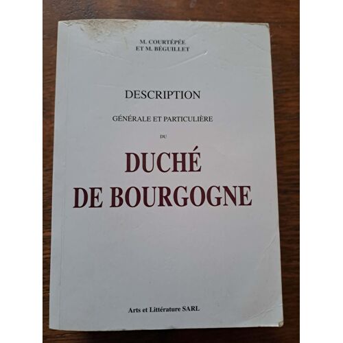 Description Générale Et Particulière Du Duché De Bourgogne - Précédée De D'Abrégé Historique De Cette Province - Courtépée - Beguillet - Tome 4