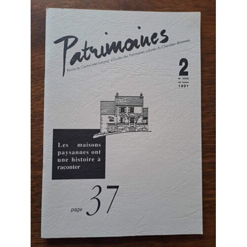 Patrimoines - Revue Du Centre International D'Études Des Patrimoines Culturels Du Charolais-Brionnais N° 2 - Les Maisons Paysannes Ont Une Histoire À Raconter