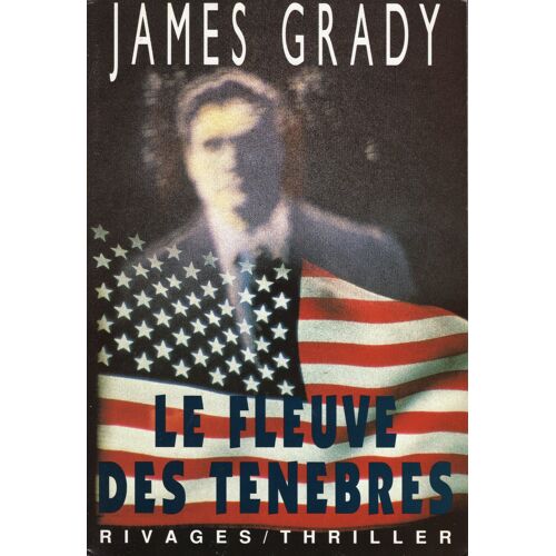James Grady-Le Fleuve Des Ténèbres-Rivages Thriller Grand Format-Eo 1992-