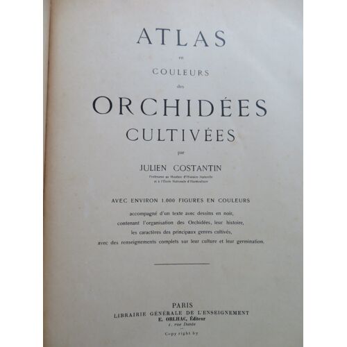 Atlas En Couleurs Des Orchidées Cultivées / .J Costantin / E. Orlhac Editeur A Paris . Livre Ancien
