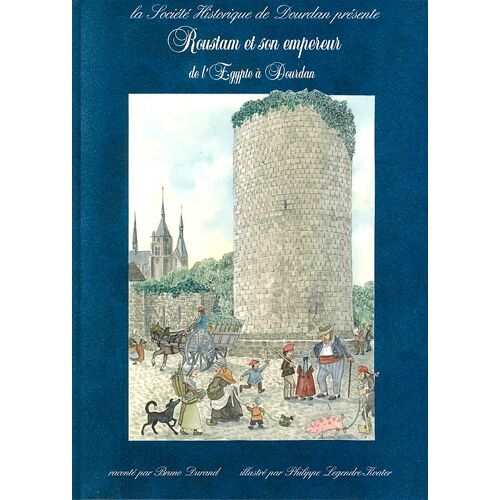 Roustan Et Son Empereur, De L'Egypte À Dourdan - Durand Bruno, Soc. Historique De Dourdan 2005