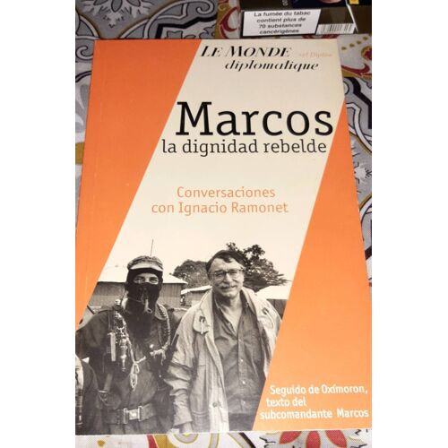 Marcos, La Dignidad Rebelde,Conversaciones Con Ignacio Ramonet Le Monde Diplomatique