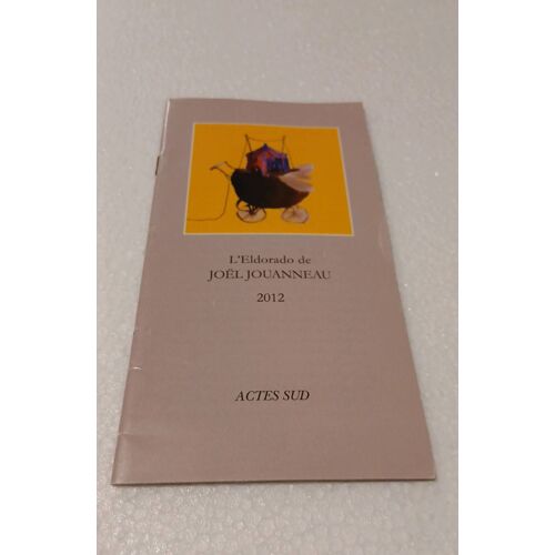 L'Eldorado De Joël Jouanneau. Actes Sud, 2012.