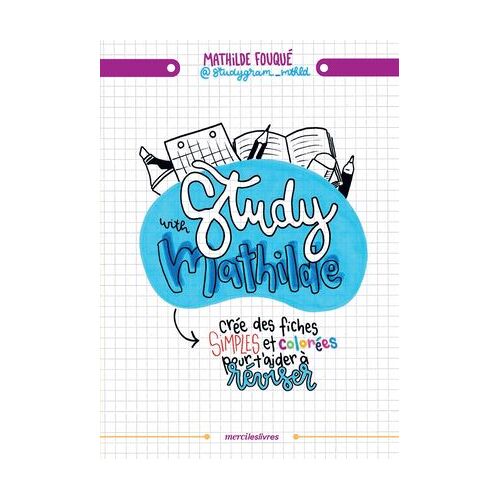 Study With Mathilde : Crée Des Fiches De Révision Simples Et Colorées Pour T'aider À Réviser