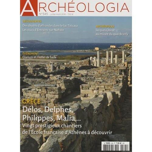 Archéologia 545 (Juillet-Août 2016) - Lac Titicaca - Jacques Chirac Au Musée Du Quai Branly - Glanum - Chantiers De L'Ecole Française D'Athènes