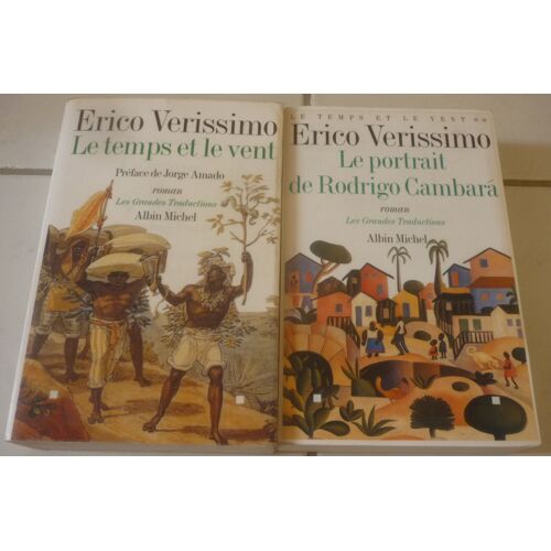 Erico Verissimo, Grand Roman Du Brésil : Le Temps Et Le Vent ; Tome 1. Le Continent (Préface De Jorge Amado) + Tome 2. Le Portrait De Rodrigo Cambara (Albin Michel)