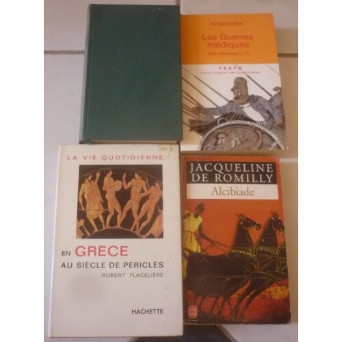 Grèce Antique : Hérodote Et Thucydide (Guerre Du Péloponnèse) En Pléiade + Guerres Médiques (Peter Green) + Alcibiade (Jacqueline De Romilly) + Vie Quotidienne Siècle De Périclès (Robert Flacelière)