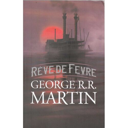 Reve De Fevre - George R.R. Martin. Editions De Noyelles
