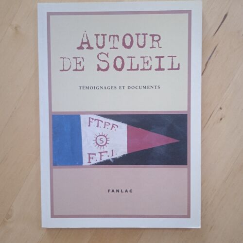 Autour De Soleil. Témoignages Et Documents