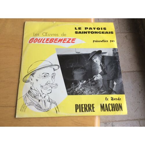 Le Patois Charente Charente Marime - Disque 33t Rare Le Patois Saintongeais - Les Oeuvres De Goulebeneze - Machon, Pierre