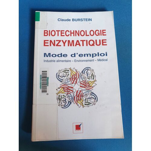 Biotechnologie Enzymatique - Mode D'emploi, Industrie Alimentaire, Environnement, Médical