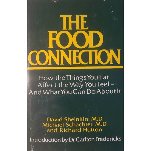 The Food Connextion .How The Things You Eat Affethe Way You Feel And What You Can Do About It The Bobbs - Merrill Company Inc 1979
