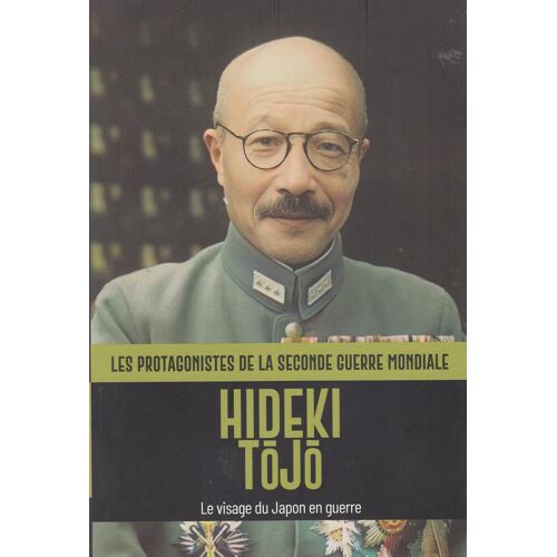 Hideki Tojo, Le Visage Du Japon En Guerre