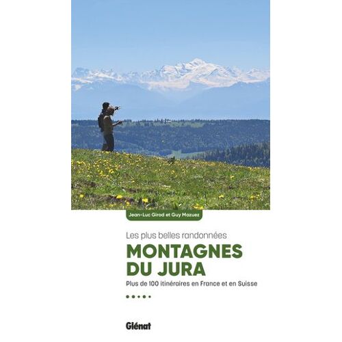 Montagnes Du Jura, Les Plus Belles Randonnées (2e Ed)
