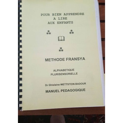 Methode Fransya Du Dr Ghislaine Wettstein-Badour Manuel Pedagogique Pour Bien Apprendre À Lire Aux Enfants