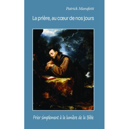 La Prière, Au C?ur De Nos Jours