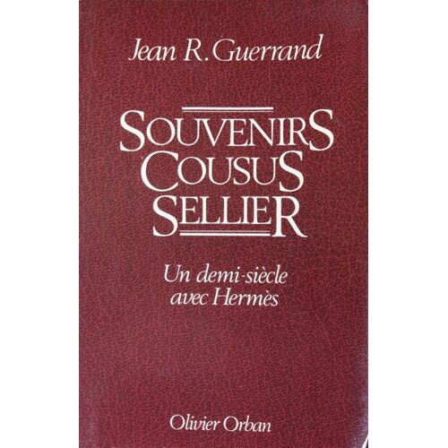 Souvenirs Cousus Sellier / Un Demi-Siècle Chez Hermès
