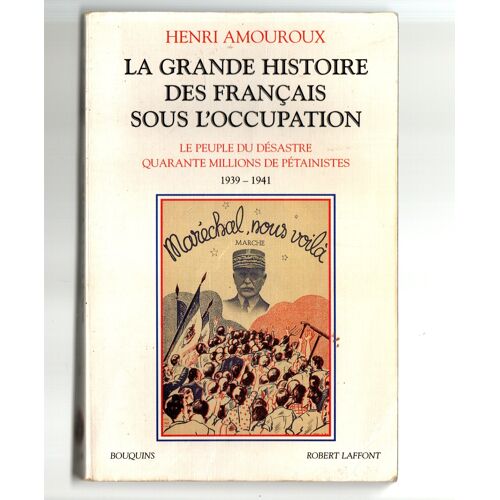 Amouroux, Grande Histoire Des Français Sous L' Occupation, Bouquins Tome 1