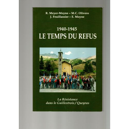 Meyer-Moyne, Le Temps Du Refus 1940-1945