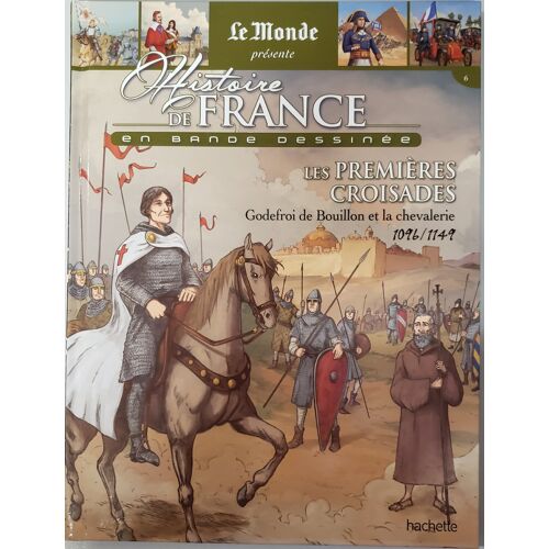 Histoire De France En Bande Dessinée : Les Premières Croisades 1096-1149