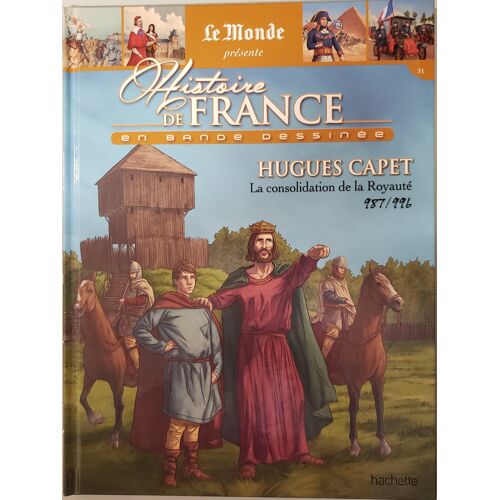 Histoire De France En Bande Dessinée : Hugues Capet 987-996
