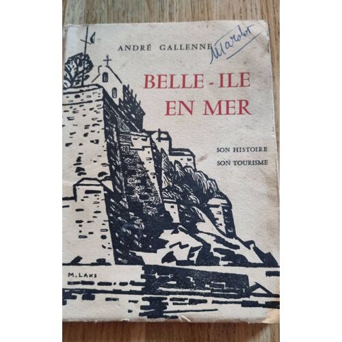 Belle-Île En Mer, Son Histoire, Son Tourisme Par André Gallenne 1948