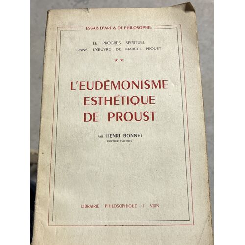 L’Heudemonisme Esthétique De Proust, Henri Bonnet, Tome Deux