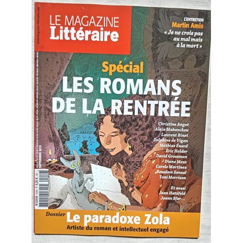 (Revue), Le Magazine Littéraire N°559, Septembre 2015 : Les Romans De La Rentrée / Le Paradoxe Zola, Artiste Du Roman Et Intellectuel Engagé...