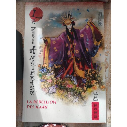 La Déesse Amaterasu La Rébellion Des Kami (Mythes Et Légendes Du Japon)