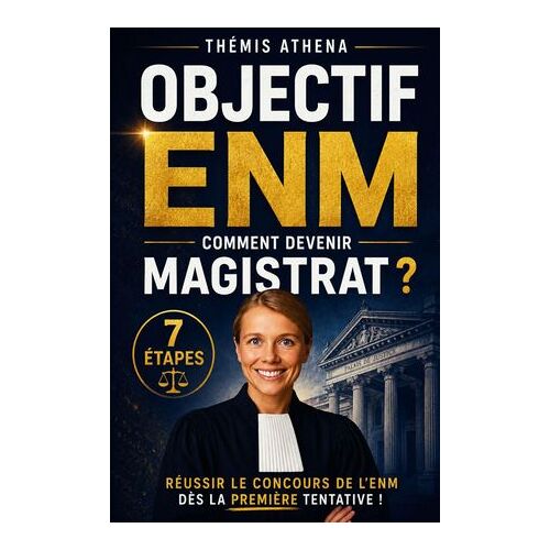 Objectif Enm: Comment Devenir Magistrat?