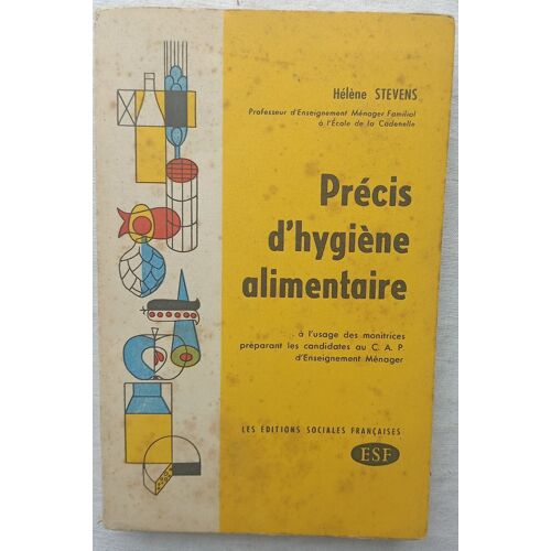 Hélène Stevens, Précis D'Hygiène Alimentaire, Les Editions Sociales Françaises, 1958