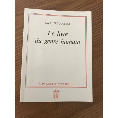 Le Livre Du Genre Humain - Noël Bertocchini .