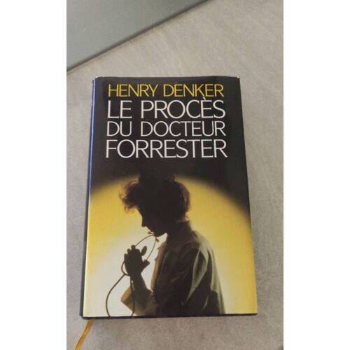 Henry Denker Le Procès Du Docteur Forrester