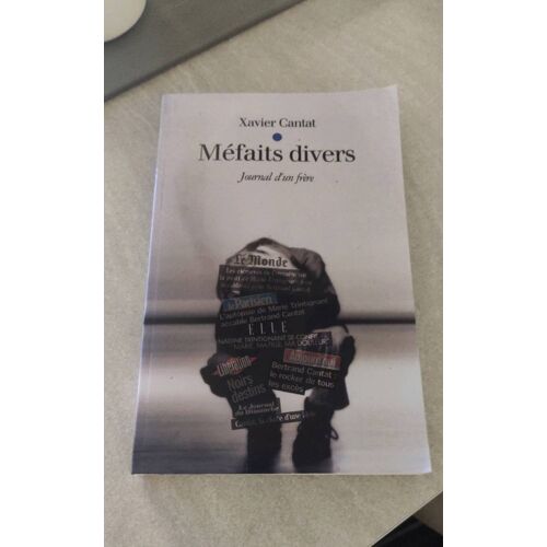 Méfaits Divers Journal D'Un Frère Xavier Cantal