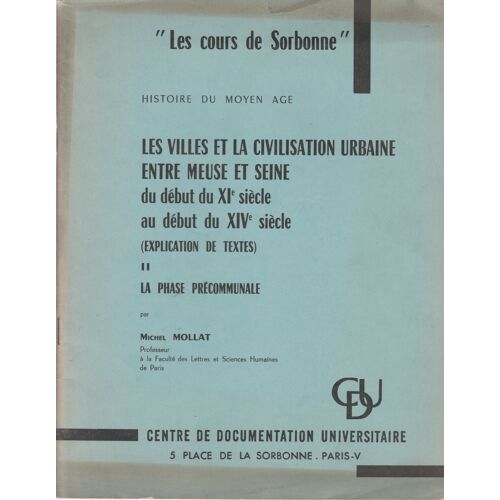 Les Villes Et La Civilisation Urbaine Entre La Meuse Et La Seine Du Début Du Xie Siècle Au Début Du Xive. Ii La Phase Précommunale (Cours De La Sorbonne)
