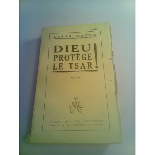 Louis Dumur . Dieu Protège Le Tsar . Albin Michel . 1928
